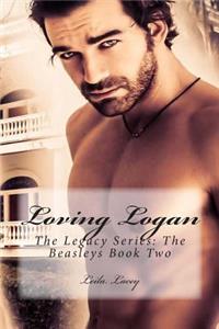 Loving Logan: The Legacy Series: The Beasly's