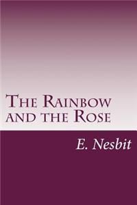 The Rainbow and the Rose