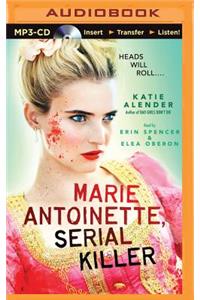 Marie Antoinette, Serial Killer