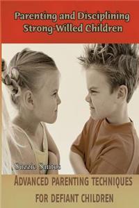 Parenting and Disciplining Strong-Willed Children