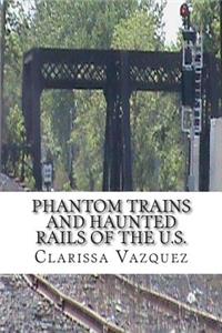 Phantom Trains and Haunted Rails of the U.S.