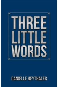 Three Little Words