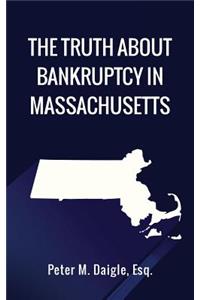 Truth About Bankruptcy in Massachusetts