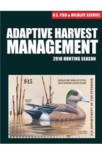 Adaptive Harvest Management 2010 Hunting Season
