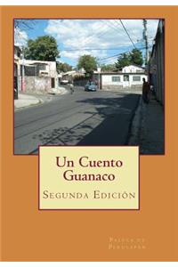 Un Cuento Guanaco: Segunda EdiciÃ³n
