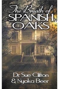The Breath of Spanish Oaks