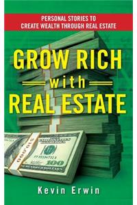 Grow Rich with Real Estate