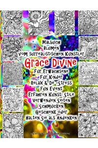 Malbuch Blumen vom surrealistischen Künstler Grace Divine Für Erwachsene Für Kinder Relax & De -Stress Fun Event Erfahren Kunst: Stile Verwenden Seiten Schmücken Geschenk oder Halten Sie als Andenken