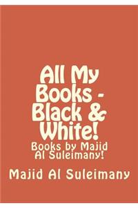 All My Books - Black & White!