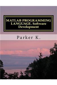 MATLAB Programming Language. Software Development
