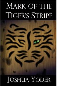 Mark of the Tiger's Stripe