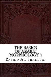 The Basics of Arabic Morphology 3