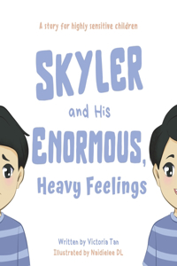 Skyler and His Enormous, Heavy Feelings