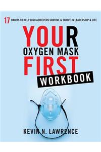 Your Oxygen Mask First Workbook