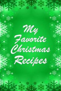 My Favorite Christmas Recipes: Blank Cookbook