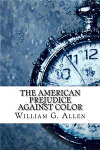 The American Prejudice Against Color