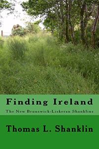 Finding Ireland: The New Brunswick - Liskeran Shanklins: The New Brunswick-Liskeran Shanklins