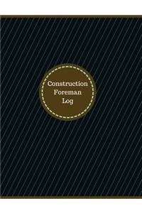 Construction Foreman Log (Logbook, Journal - 126 pages, 8.5 x 11 inches)