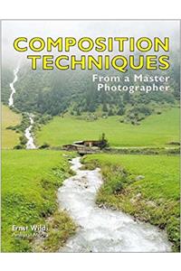 Composition Techniques from a Master Photographer