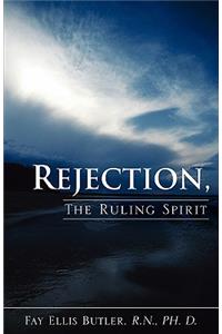 Rejection, The Ruling Spirit