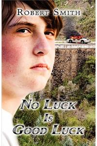 No Luck Is Good Luck
