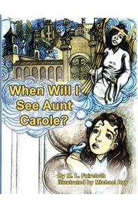 When Will I See Aunt Carole?