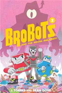 Brobots and the Mecha Malarkey!