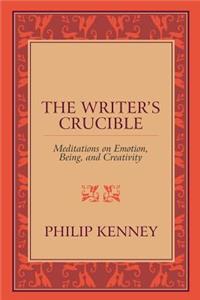 The Writer's Crucible: Meditations on Emotion, Being, and Creativity