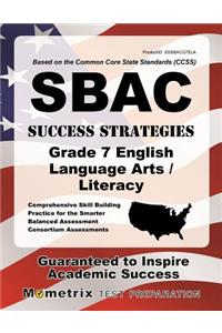Sbac Success Strategies Grade 7 English Language Arts/Literacy Study Guide