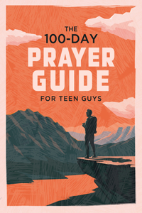 100-Day Prayer Guide for Teen Guys