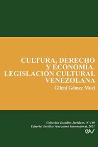 Cultura, Derecho Y Economía. Legislación Cultural Venezolana