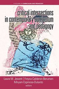 Critical Intersections In Contemporary Curriculum & Pedagogy