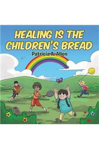 Healing Is The Children's Bread