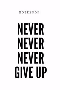 never never never give up