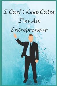 I Can't Keep Calm I'm An Entrepreneur