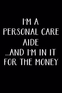 I'm a Personal Care Aide ...and I'm in It for the Money