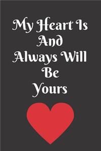 my heart is and always will be yours