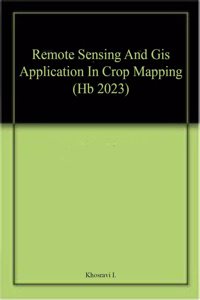 Remote Sensing And Gis Application In Crop Mapping (Hb 2023)