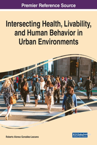 Intersecting Health, Livability, and Human Behavior in Urban Environments