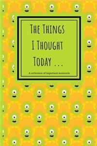 The Things I Thought Today