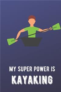 My Super Power Is Kayaking
