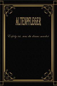 Altenpfleger - Erfolg ist, was du draus machst