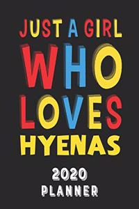 Just A Girl Who Loves Hyenas 2020 Planner