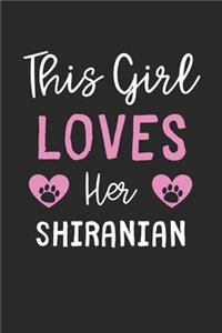 This Girl Loves Her Shiranian