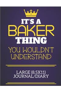 It's A Baker Thing You Wouldn't Understand Large (8.5x11) Journal/Diary