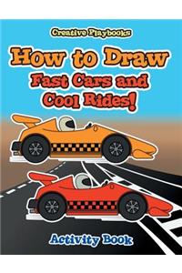 How to Draw Fast Cars and Cool Rides! Activity Book