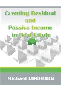 Creating Residual and Passive Income in Real Estate