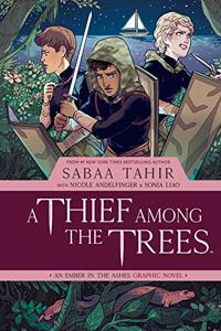 Thief Among the Trees: An Ember in the Ashes Graphic Novel