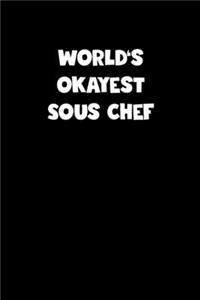 World's Okayest Sous Chef Notebook - Sous Chef Diary - Sous Chef Journal - Funny Gift for Sous Chef