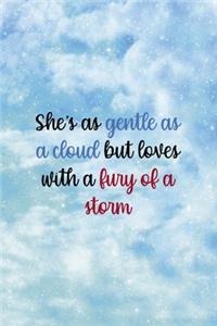 She's As Gentle As A Cloud But Loves With A Fury Of A Storm: Clouds Notebook Journal Composition Blank Lined Diary Notepad 120 Pages Paperback